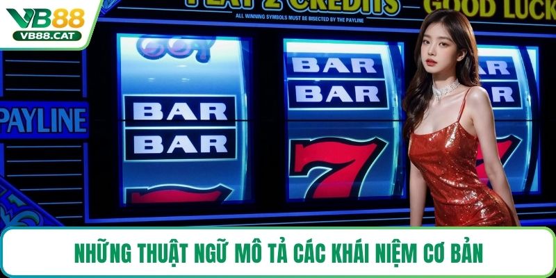 Những thuật ngữ mô tả các khái niệm cơ bản