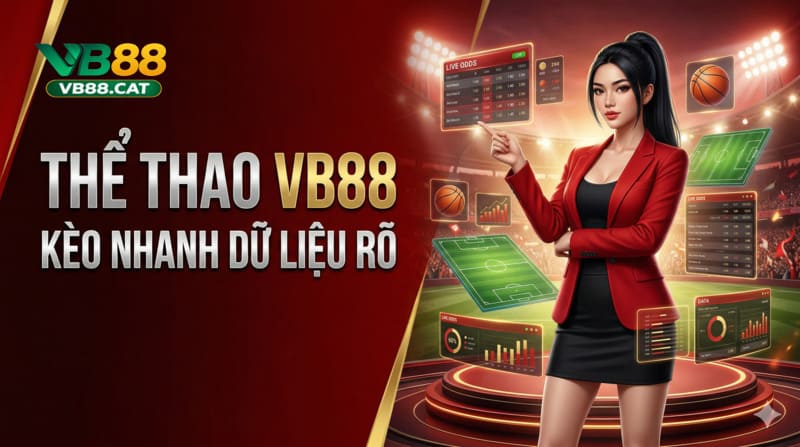 Sảnh thể thao VB88 cập nhật kèo đa dạng mỗi ngày